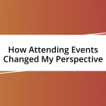 How Attending Events Changed My Perspective