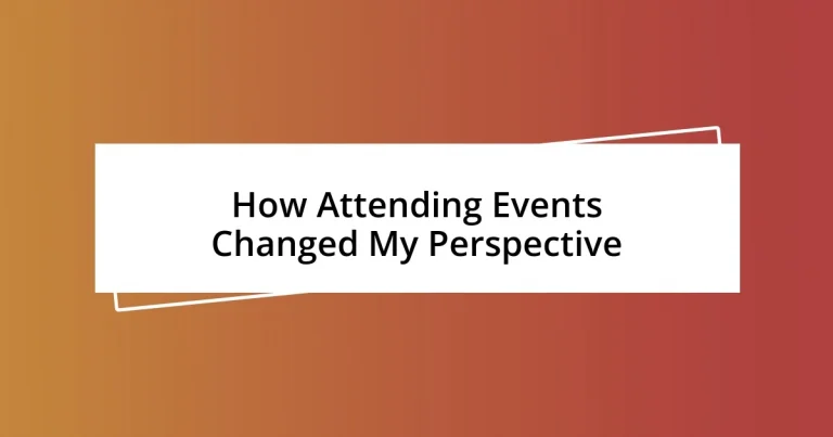 How Attending Events Changed My Perspective