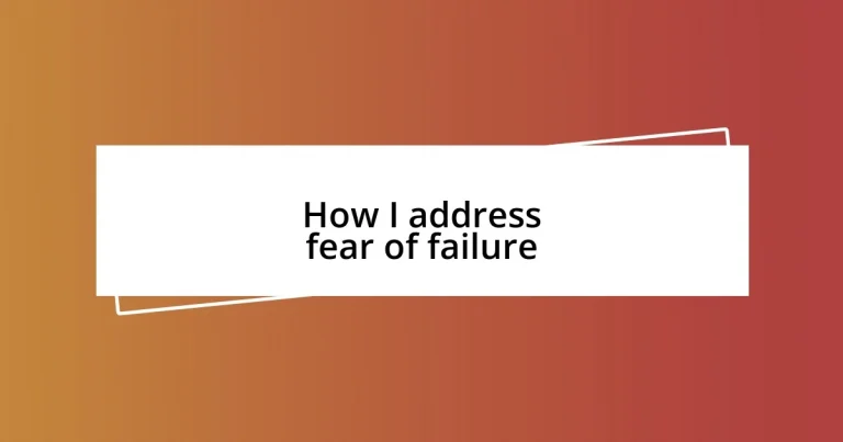 How I address fear of failure