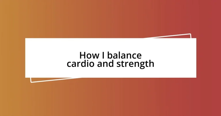 How I balance cardio and strength