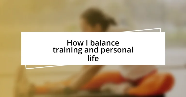 How I balance training and personal life