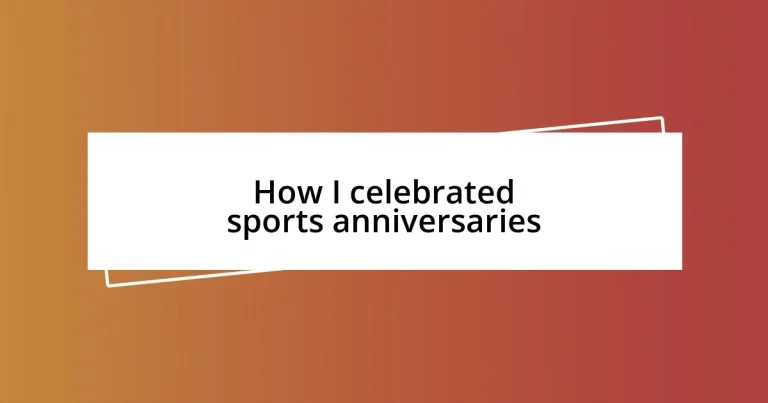 How I celebrated sports anniversaries