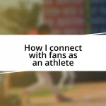 How I connect with fans as an athlete