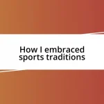 How I embraced sports traditions