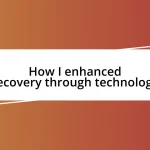 How I enhanced recovery through technology