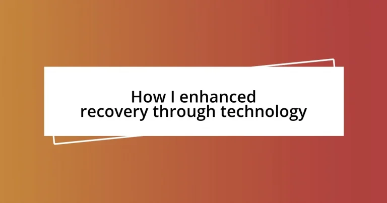 How I enhanced recovery through technology