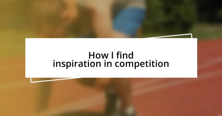 How I find inspiration in competition