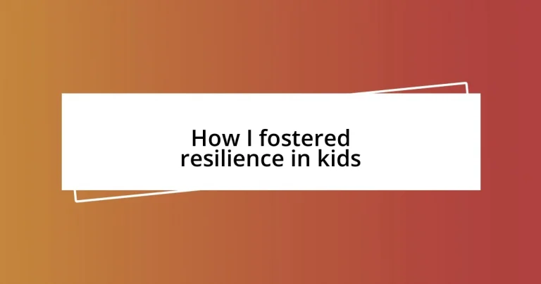 How I fostered resilience in kids