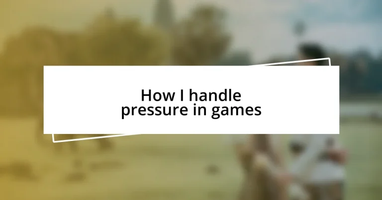 How I handle pressure in games