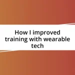 How I improved training with wearable tech