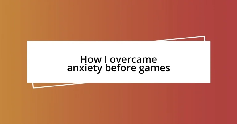 How I overcame anxiety before games