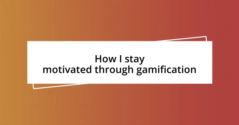 How I stay motivated through gamification