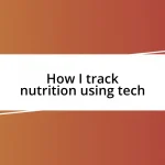 How I track nutrition using tech