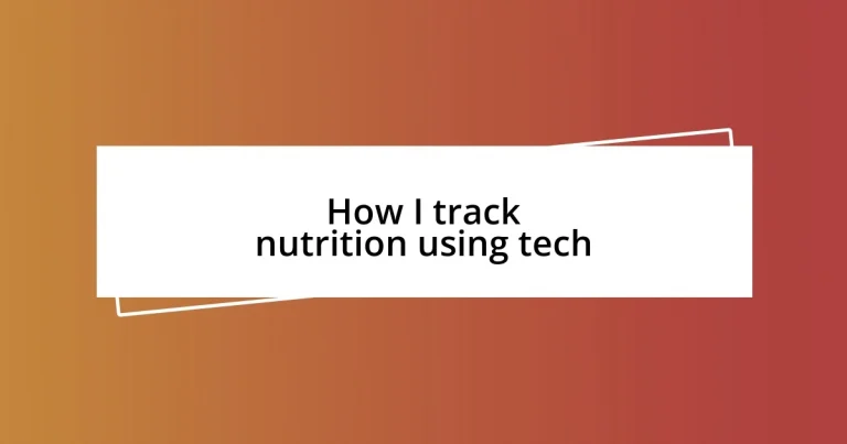 How I track nutrition using tech