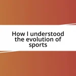 How I understood the evolution of sports