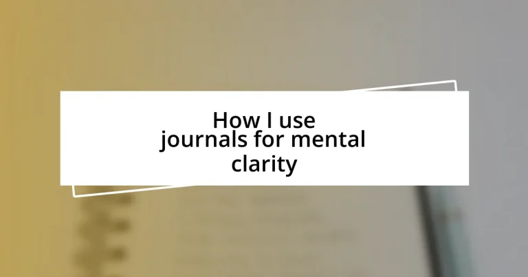 How I use journals for mental clarity