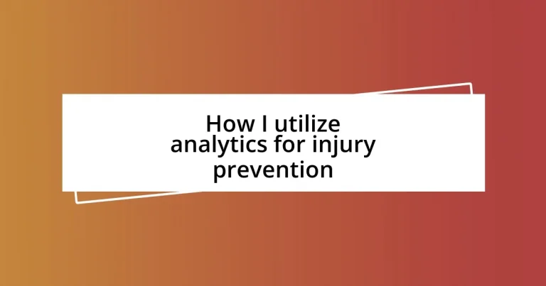 How I utilize analytics for injury prevention