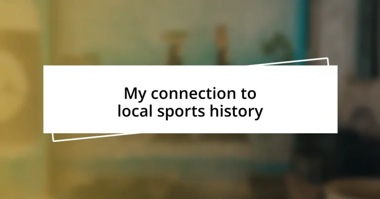 My connection to local sports history