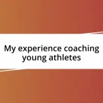 My experience coaching young athletes