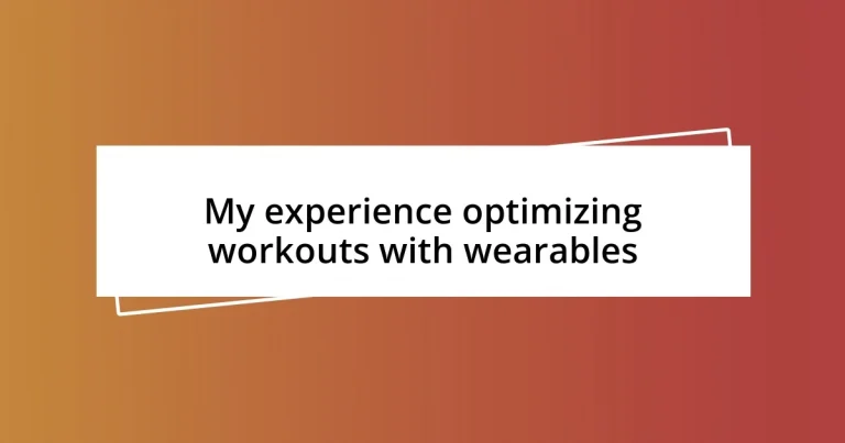 My experience optimizing workouts with wearables