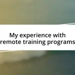 My experience with remote training programs