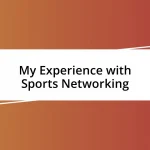 My Experience with Sports Networking