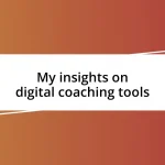 My insights on digital coaching tools