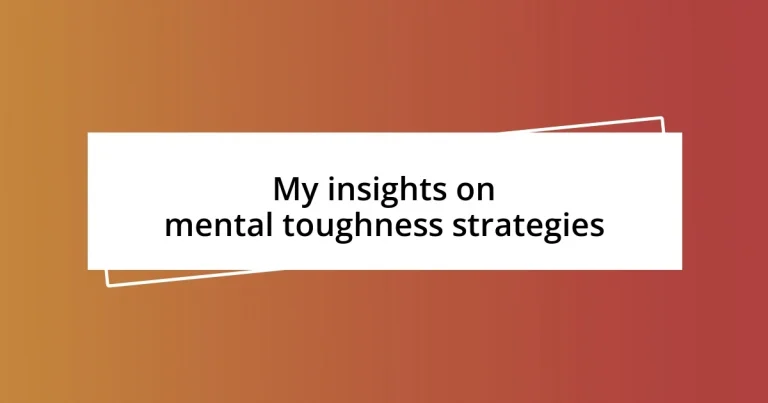 My insights on mental toughness strategies