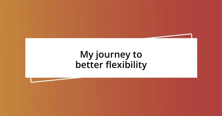 My journey to better flexibility