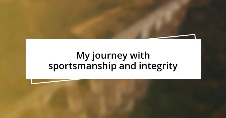 My journey with sportsmanship and integrity