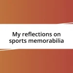 My reflections on sports memorabilia