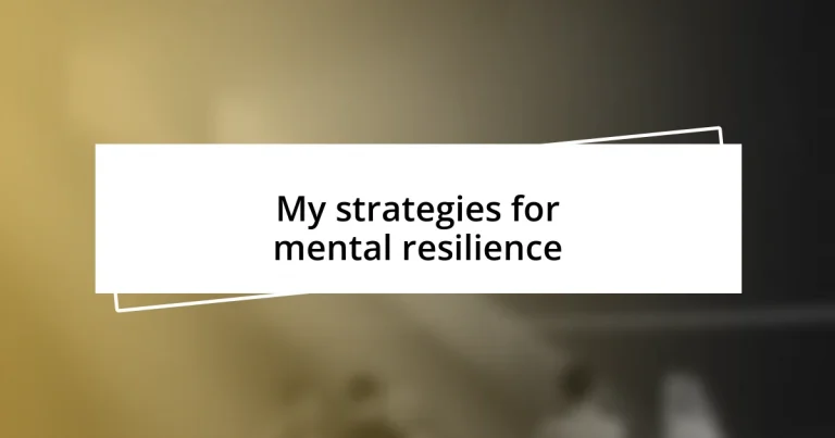 My strategies for mental resilience