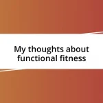 My thoughts about functional fitness