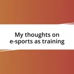 My thoughts on e-sports as training