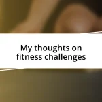 My thoughts on fitness challenges