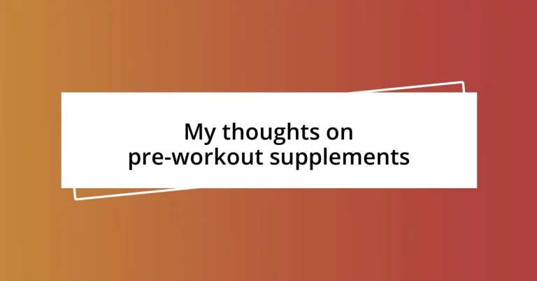 My thoughts on pre-workout supplements