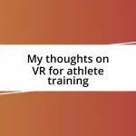 My thoughts on VR for athlete training