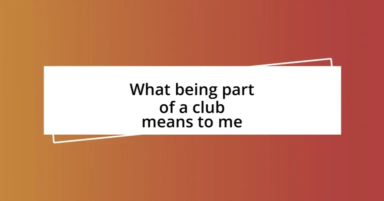 What being part of a club means to me