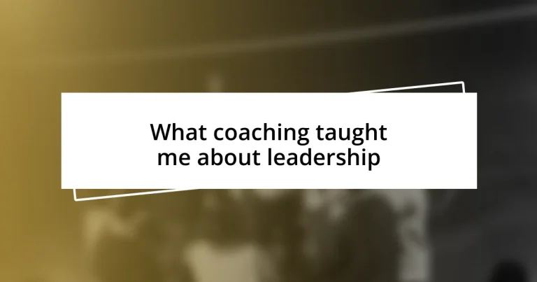 What coaching taught me about leadership