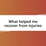 What helped me recover from injuries