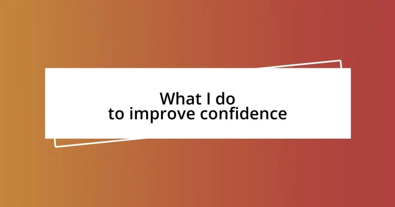 What I do to improve confidence