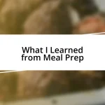 What I Learned from Meal Prep