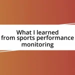 What I learned from sports performance monitoring