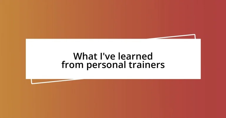 What I’ve learned from personal trainers