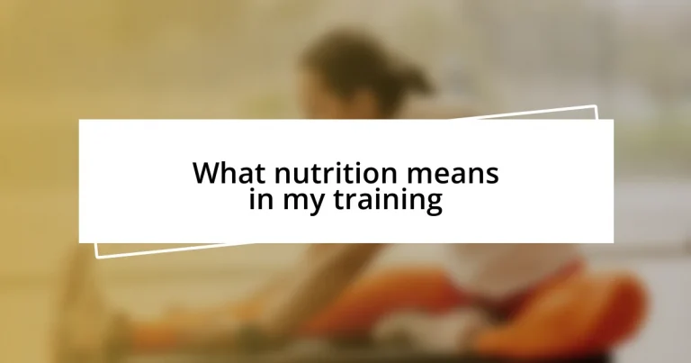 What nutrition means in my training