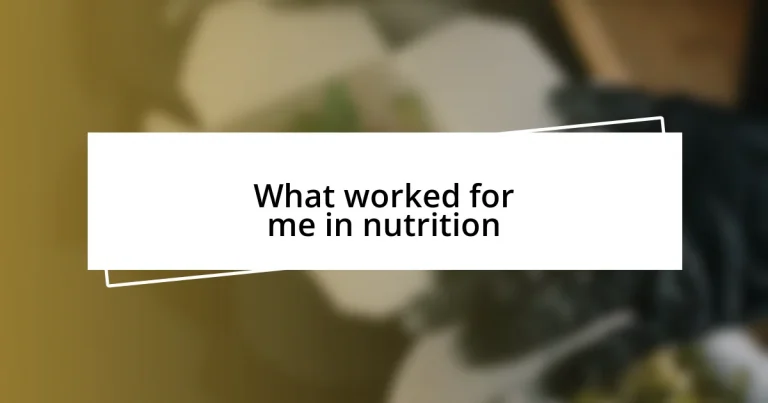 What worked for me in nutrition