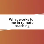 What works for me in remote coaching