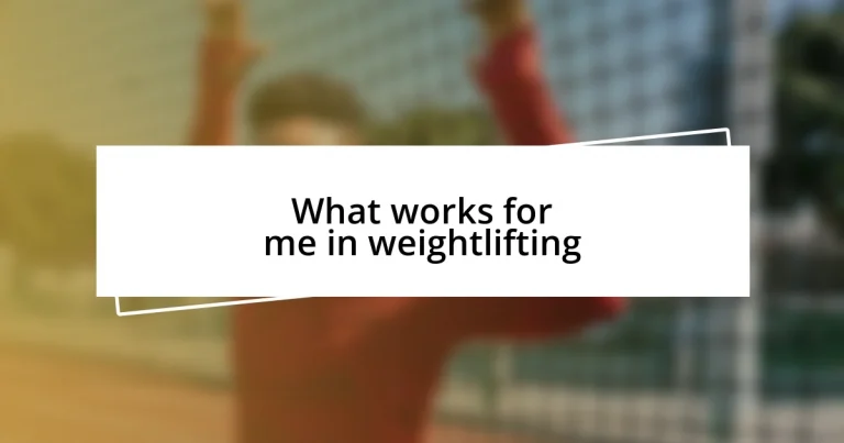 What works for me in weightlifting