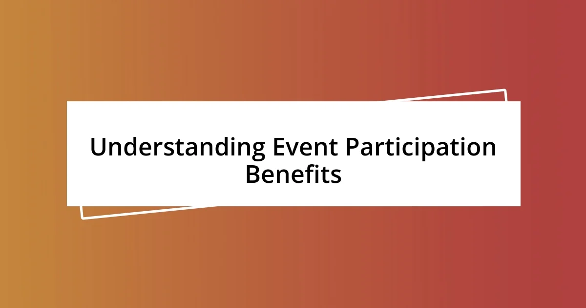 Understanding Event Participation Benefits