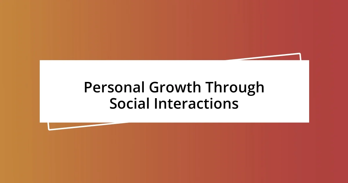 Personal Growth Through Social Interactions